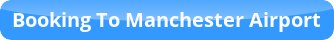 Taxi Booking To Manchester Airport
